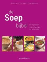 De soepbijbel: een inspirerende verzameling soepen om zelf te maken book