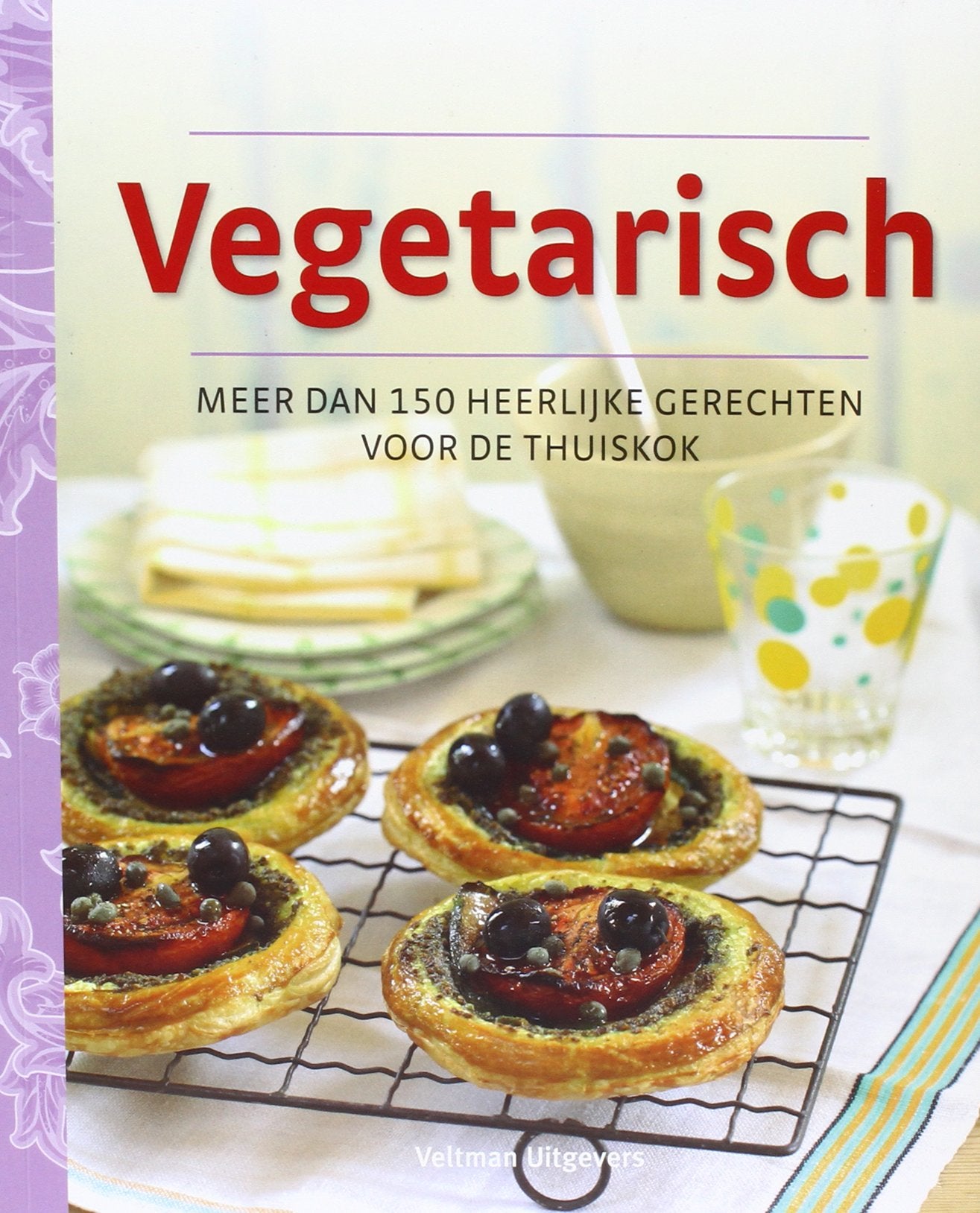 Vegetarisch: meer dan 150 heerlijke gerechten voor de thuiskok book