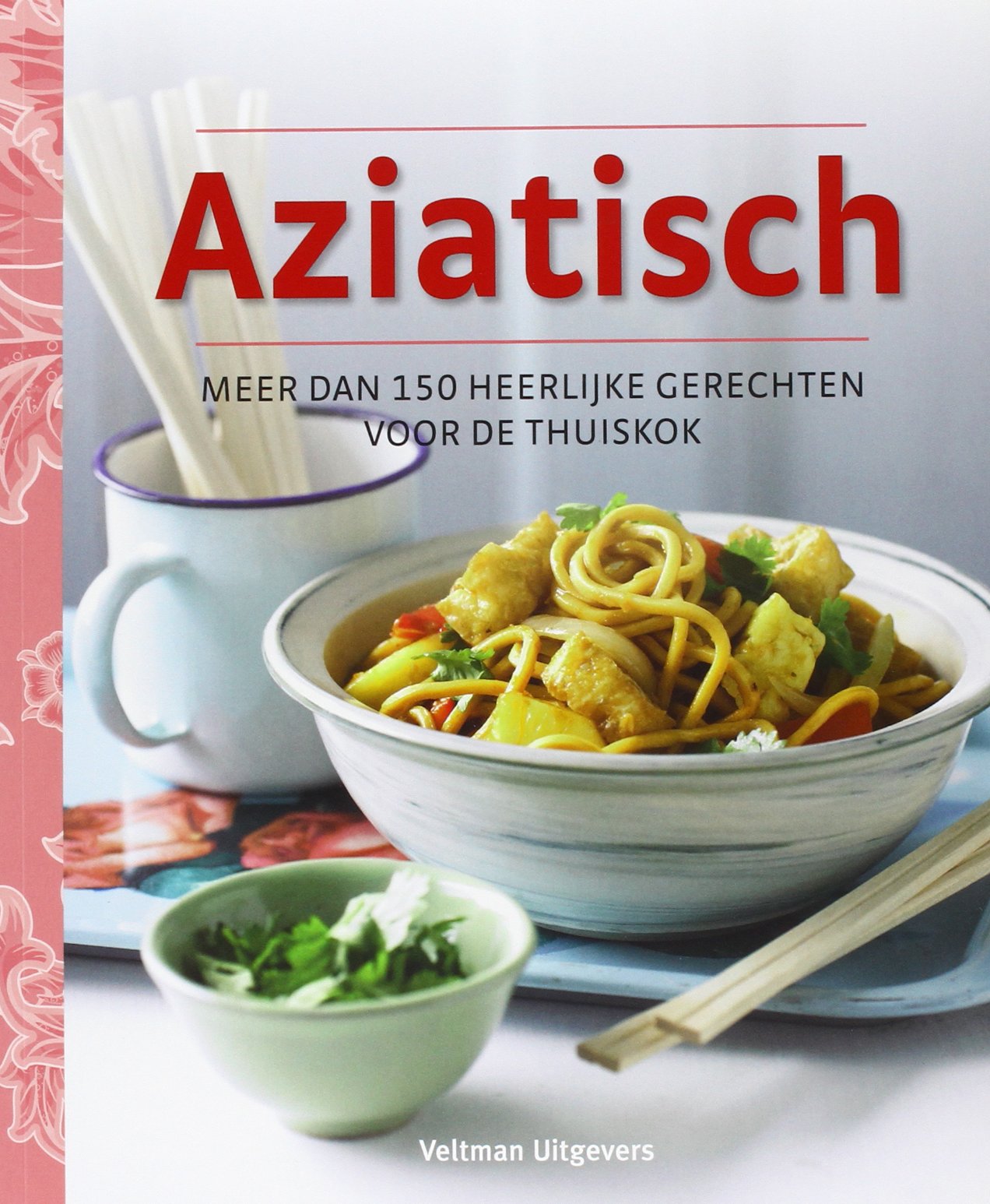 Aziatisch: meer dan 150 heerlijke gerechten voor de thuiskok book