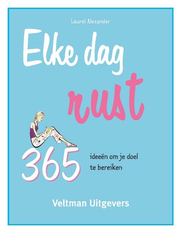 Elke dag rust: 365 ideeën om je doel te bereiken book