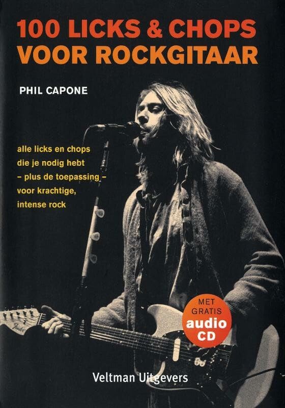 100 licks & chops voor rockgitaar: alle licks en chops die je nodig hebt - plus de toepassing - voor krachtige, intense rock book