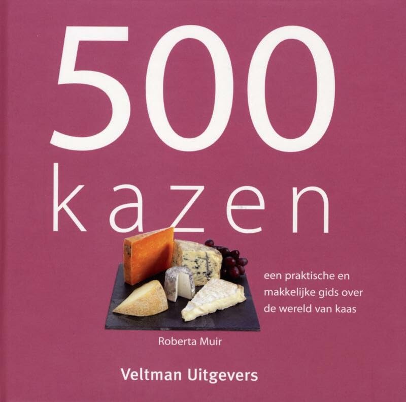 500 kazen: een praktische en makkelijke gids over de wereld van kaas book