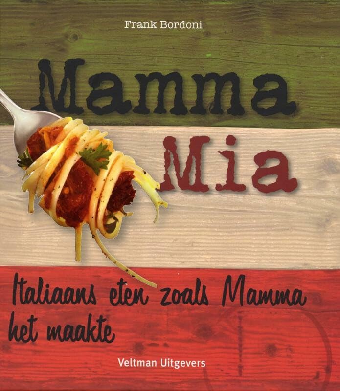 Mamma mia: italiaans eten zoals mamma het maakte book