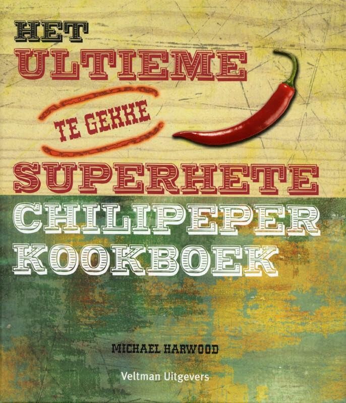 Het ultieme superhete chilipeper kookboek book