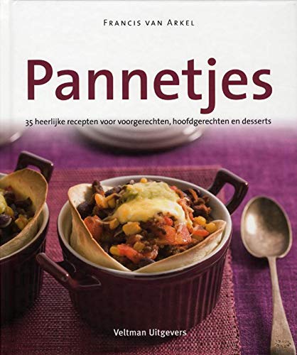 Pannetjes: 35 heerlijke recepten voor voorgerechten, hoofdgerechten en desserts book
