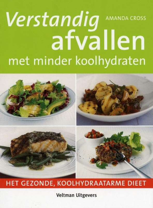 Verstandig afvallen met minder koolhydraten: het gezonde, koolhydraatarme dieet Leisure, Home & Garden