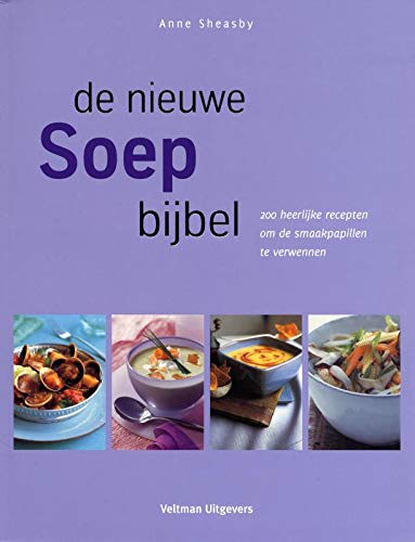 De nieuwe soepbijbel: 200 heerlijke recepten om de smaakpapillen te verwennen Leisure, Home & Garden