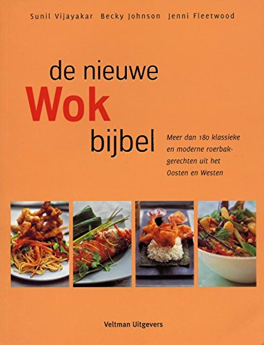 De nieuwe wokbijbel: met meer dan 180 klassieke en moderne roerbakgerechten uit het Oosten en Westen Leisure, Home & Garden