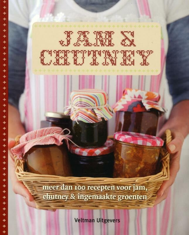 Jam & chutney: meer dan 100 recepten voor jam, chutney & ingemaakte groenten book