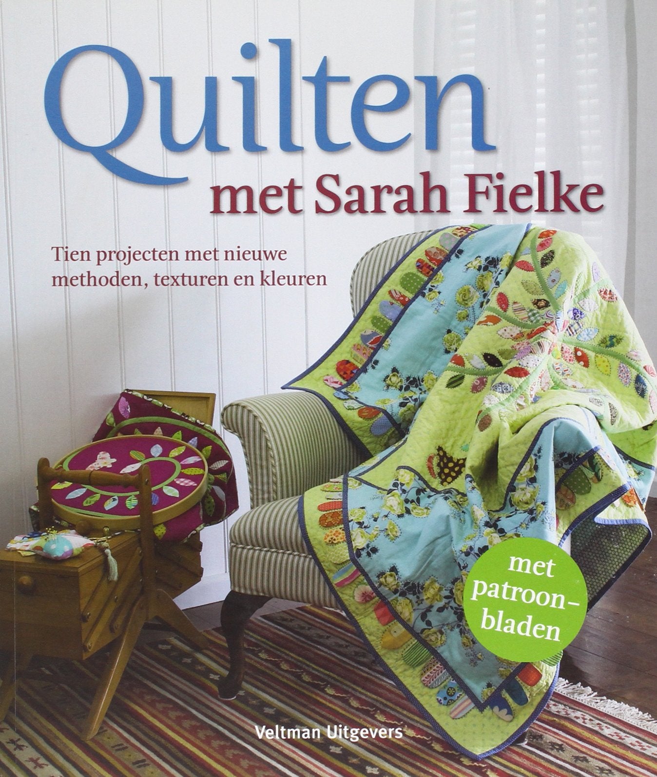 Quilten met Sarah Fielke: tien projecten met nieuwe methoden, texturen en kleuren Hobbies & Crafts