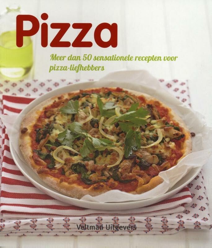 Pizza: meer dan 50 sensationele recepten voor pizza-liefhebbers book
