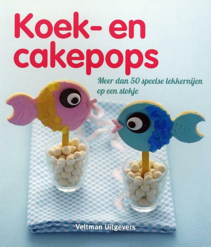 Koek- en cakepops: meer dan 50 speelse lekkernijen op een stokje Leisure, Home & Garden