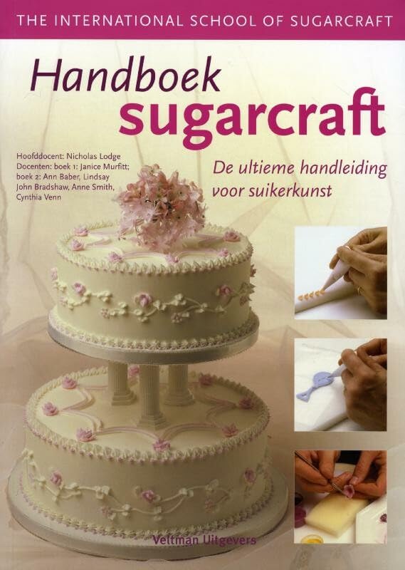 Handboek sugarcraft: de ultieme handleiding voor suikerkunst book