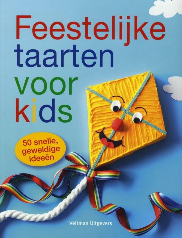 Feestelijke taarten voor kids: 50 snelle, geweldige ideeën book