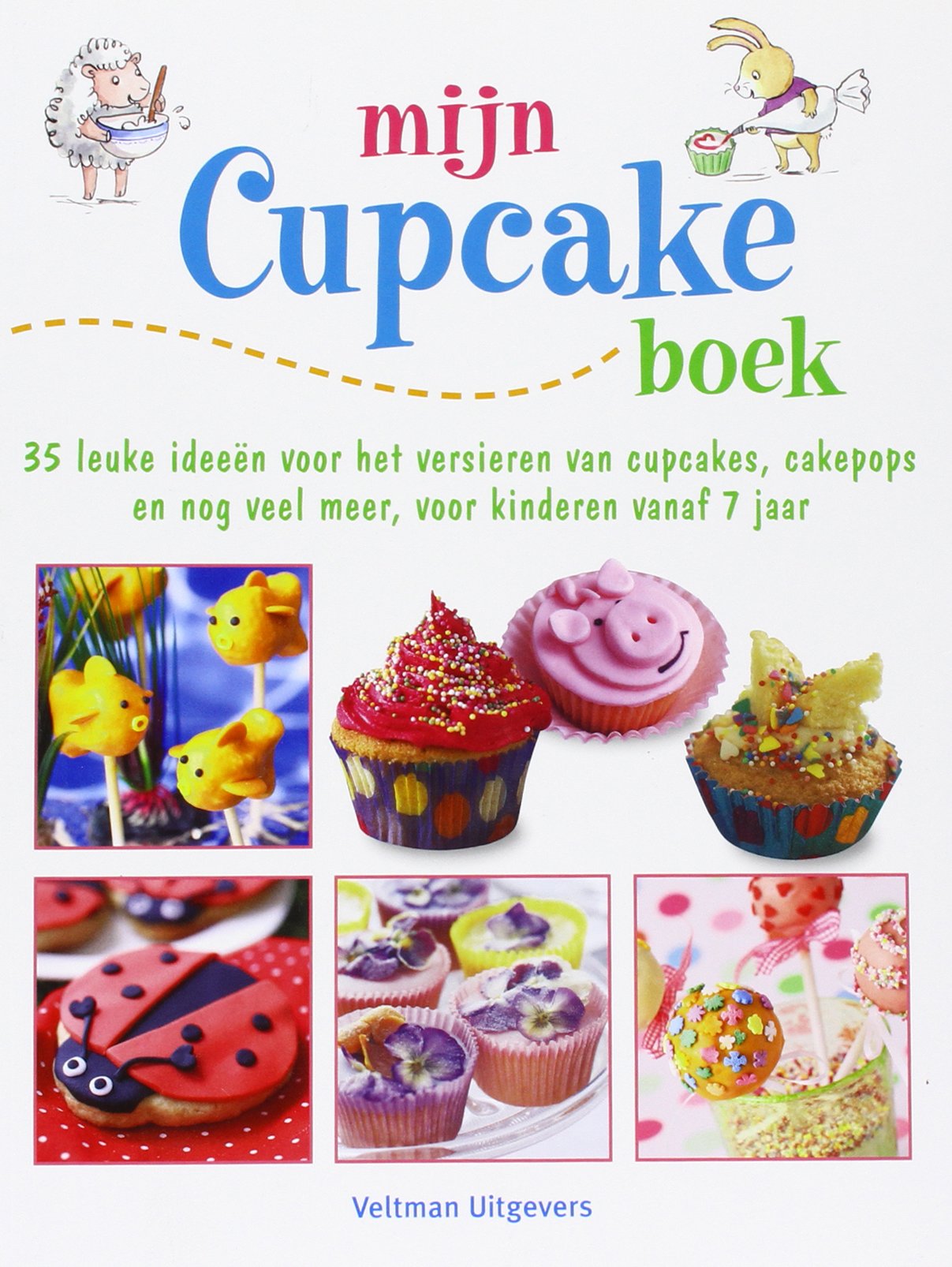 Mijn cupcakeboek: 35 leuke ideeën voor het versieren van cupcakes, cakepops en nog veel meer, voor kinderen vanaf 7 jaar book