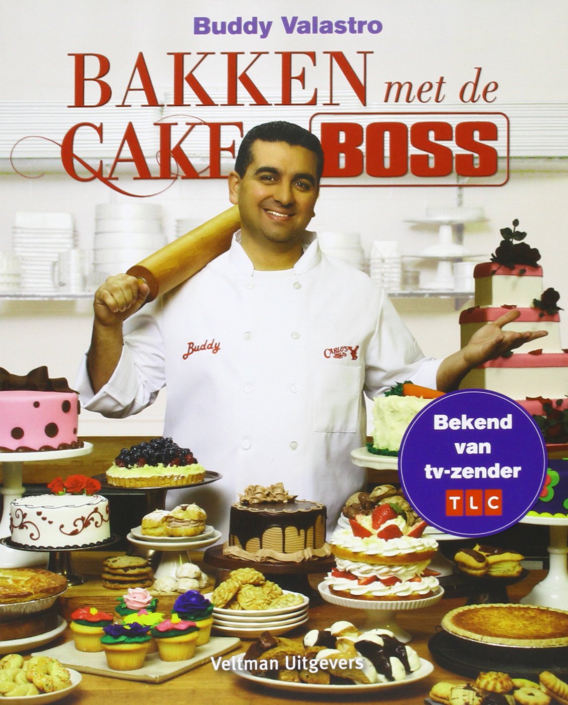 Bakken met de Cake Boss: 100 van Buddy's beste recepten en taartdecoraties book