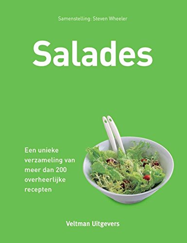 Salades: een unieke verzameling van meer dan 200 overheerlijke recepten book
