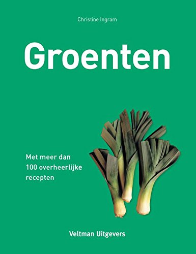 Groenten: met meer dan 100 overheerlijke recepten book