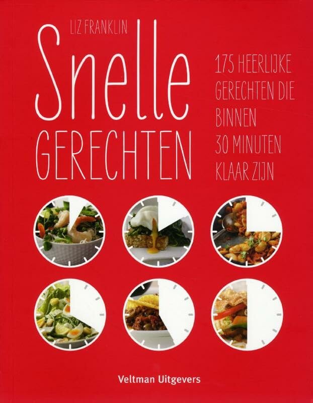 Snelle gerechten: 175 heerlijke gerechten die binnen 30 minuten klaar zijn book