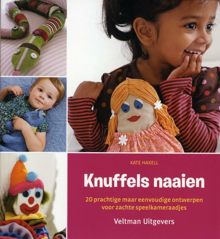 Knuffels naaien: 20 prachtige maar eenvoudige ontwerpen voor zachte speelkameraadjes book