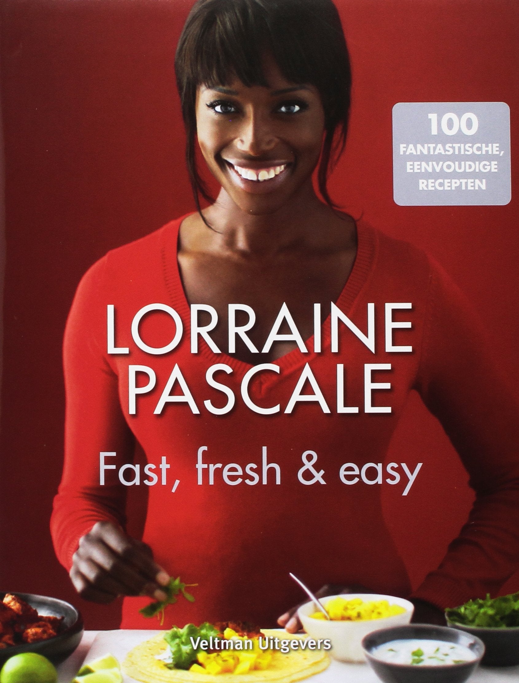 Fast, fresh & easy: 100 fantastische, eenvoudige recepten book