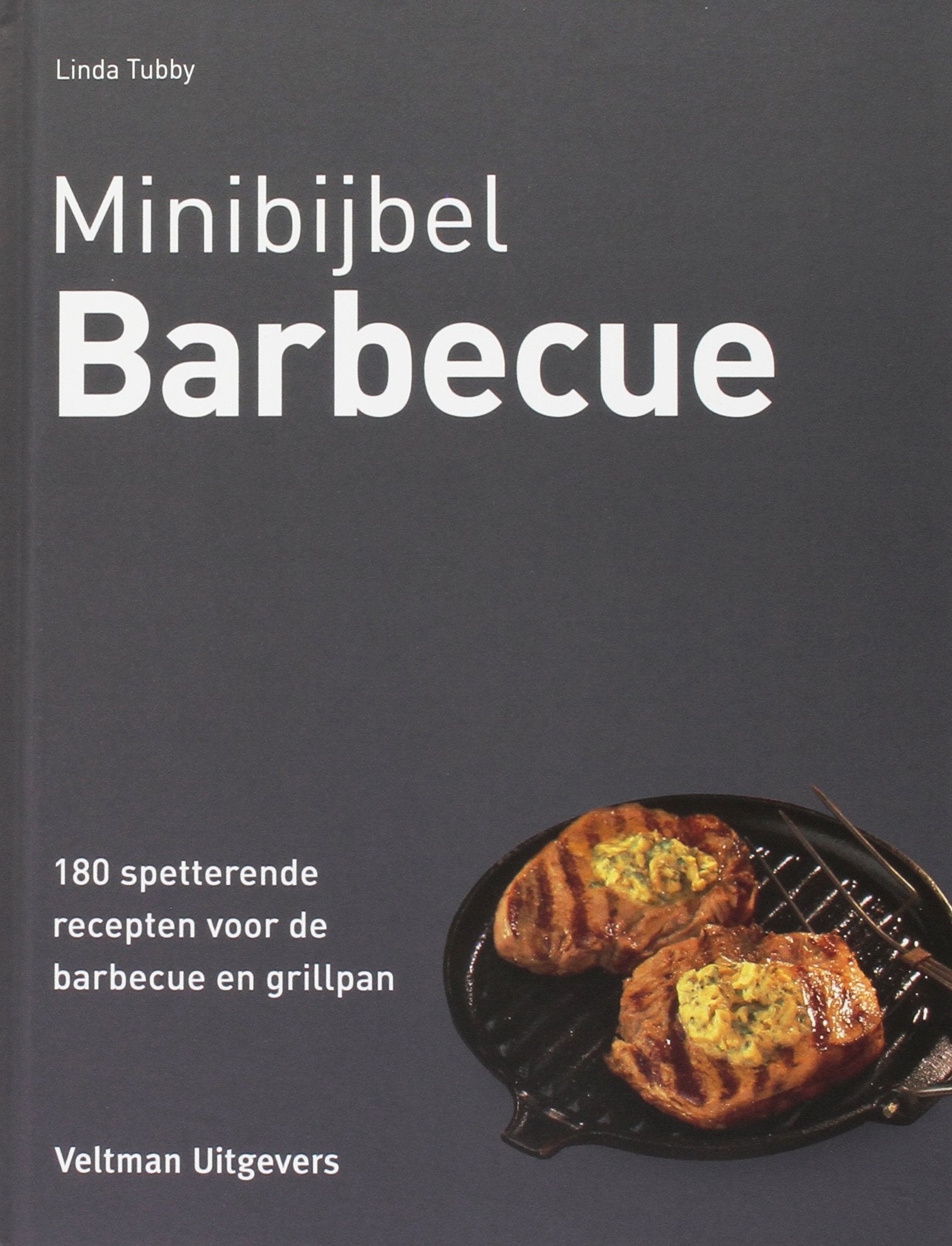 Barbecue: 180 spetterende recepten voor barbecue en grillpan book