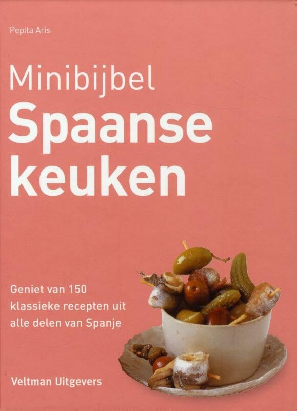 Minibijbel Spaanse keuken: geniet van 150 klassieke recepten uit alle delen van Spanje book