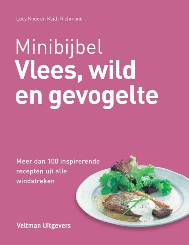 Vlees, wild en gevogelte: meer dan 100 inspirerende recepten uit alle windstreken book