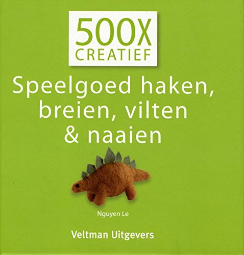 Speelgoed haken, breien, vilten en naaien (500x creatief) Hobbies & Crafts