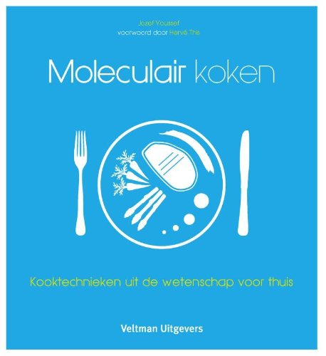 Moleculair koken: kooktechnieken uit de wetenschap voor thuis book