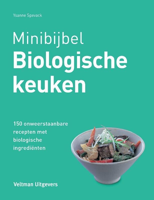 Biologische keuken: 150 onweerstaanbare recepten met biologische ingrediënten book