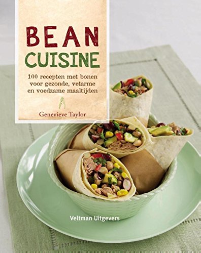 Bean cuisine: 100 recepten met bonen voor gezonde, vetarme en voedzame maaltijden book