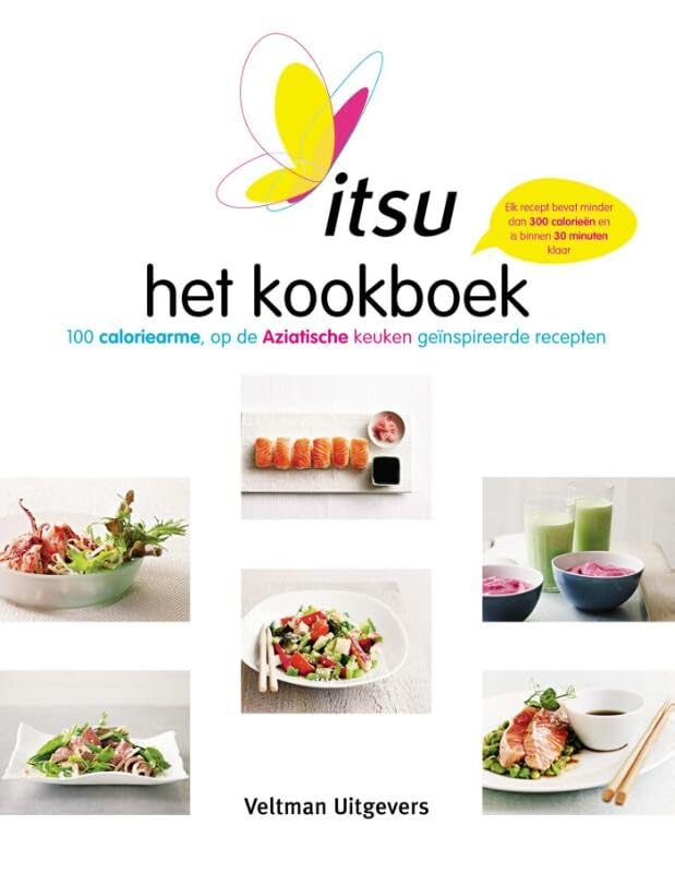 Itsu: het kookboek : 100 caloriearme, op de Aziatische keuken geïnspireerde recepten book