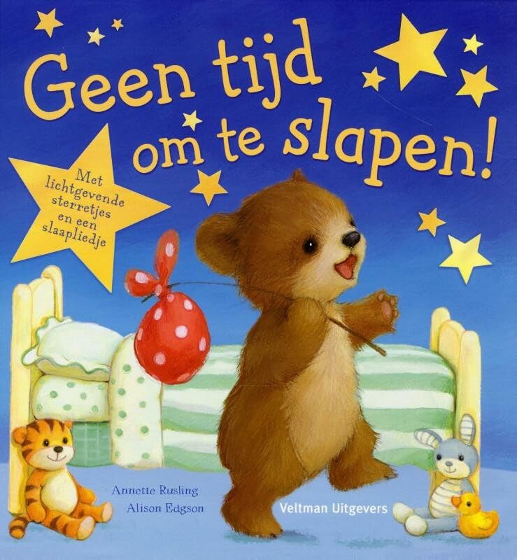 Geen tijd om te slapen!: met lichtgevende sterretjes en een slaapliedje Children's books