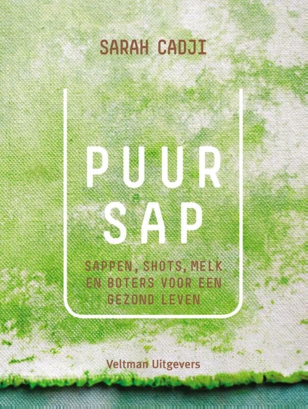 Puur sap: sappen, shots, melk en boters voor een gezond leven Leisure, Home & Garden