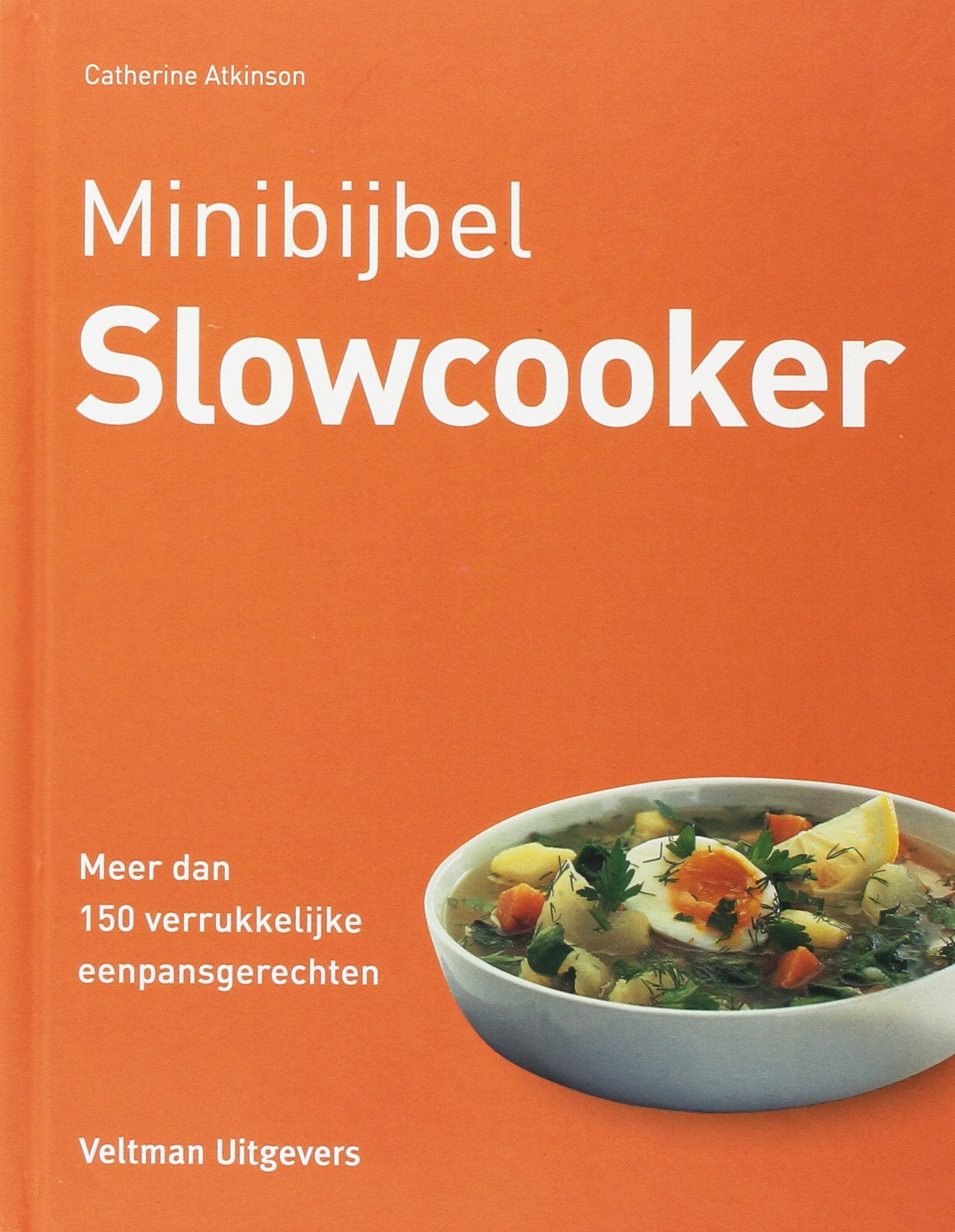 Slowcooker: meer dan 150 verrukkelijke eenpansgerechten book
