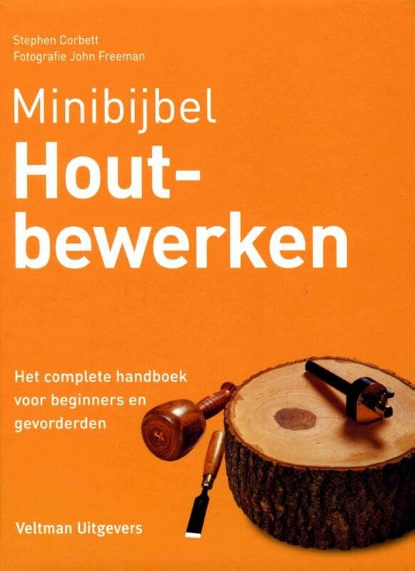 Houtbewerken: het complete handboek voor beginners en gevorderden book