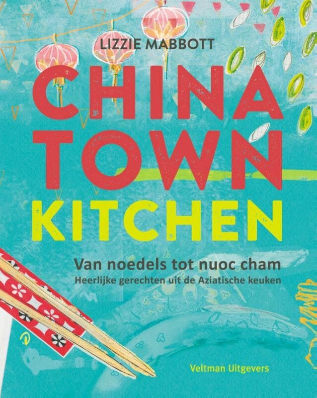 Chinatown kitchen: van noedels tot nuoc cham heerlijke gerechten uit de Aziatische keuken Leisure, Home & Garden
