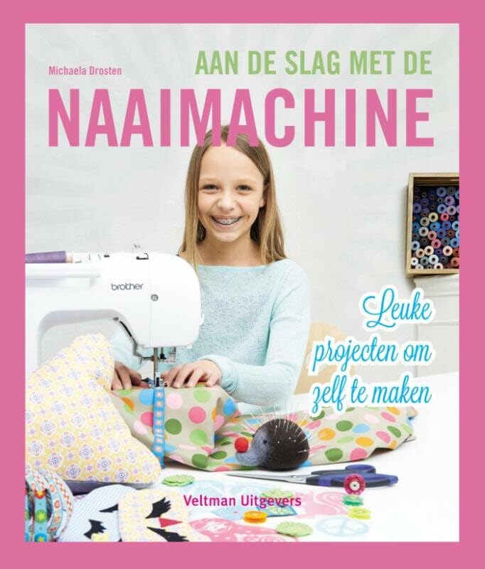 Aan de slag met de naaimachine: leuke projecten om zelf te maken book