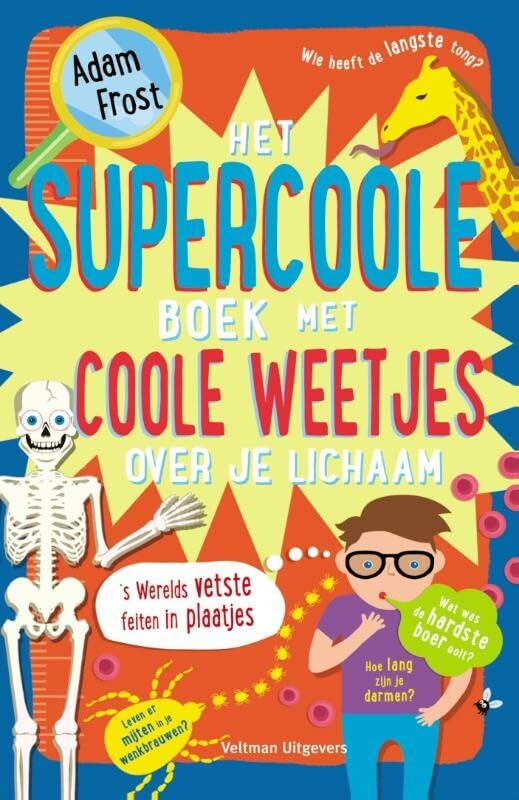 Het supercoole boek met supercoole weetjes over je lichaam: 's werelds vetste feiten in plaatjes book