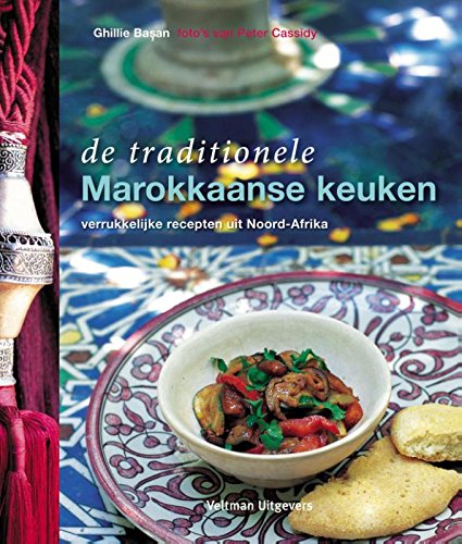 De traditionele Marokkaanse keuken: verrukkelijke recepten uit Noord-Afrika book