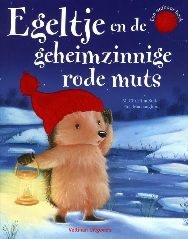 Egeltje en de geheimzinnige rode muts: een aaibaar boek book