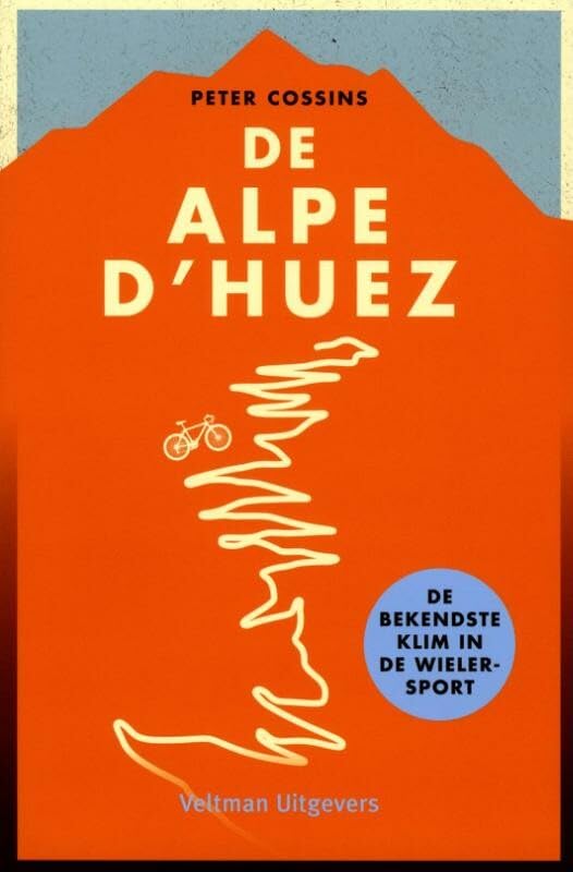 De Alpe d'Huez: de bekendste klim in de wielersport book