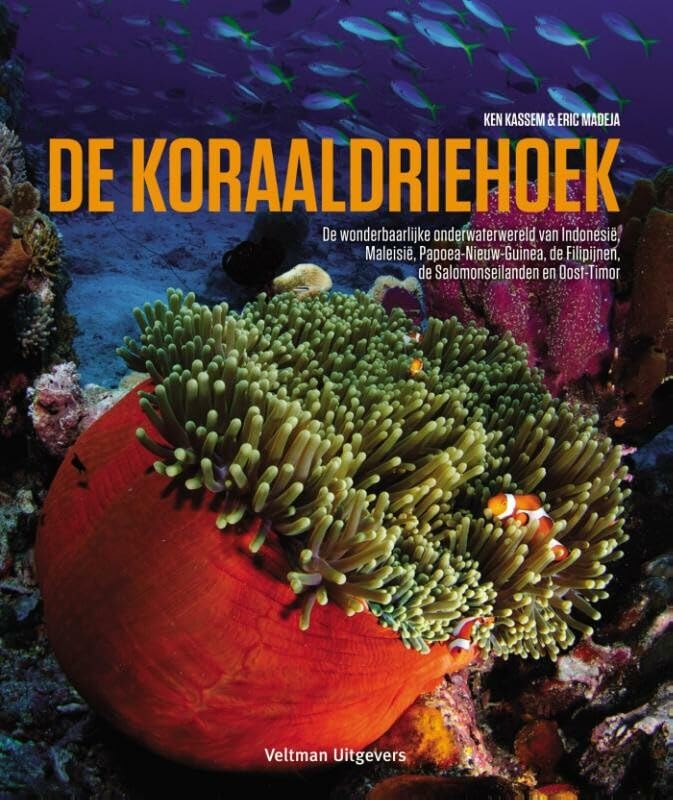 De koraaldriehoek: de wonderbaarlijke onderwaterwereld van Indonesië, Maleisië, Papoea-Nieuw-Guinea, de Filipijnen, de Salomonseilanden en Oost-Timor Geology & Geography