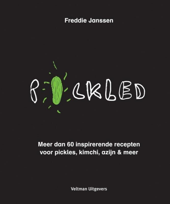 Pickled: meer dan 60 inspirerende recepten voor pickles, kimchi, azijn en meer: meer dan 60 inspirerende recepten voor pickles, kimchi, azijn & meer Leisure, Home & Garden