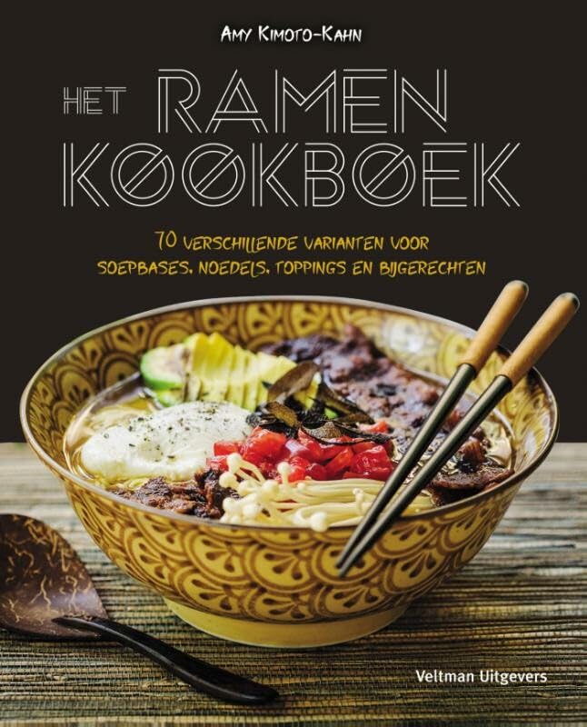 Het ramen kookboek: 70 verschillende varianten voor soepbases, noedels, toppings en bijgerechten book