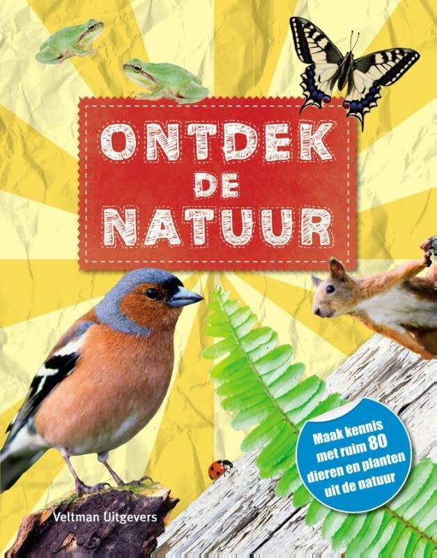 Ontdek de natuur: maak kennis met ruim 80 dieren en planten uit de natuur book