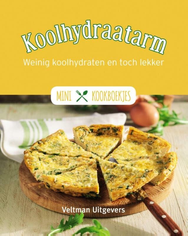 Koolhydraatarm: weinig koolhydraten en toch lekker (Mini-kookboekje) Leisure, Home & Garden