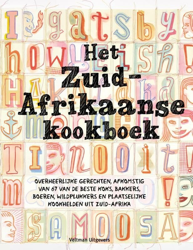 Het Zuid-Afrikaanse kookboek: overheerlijke gerechten, afkomstig van 67 van de beste koks, bakkers, boeren, wildplukkers en plaatselijke kookhelden uit Zuid-Afrika book