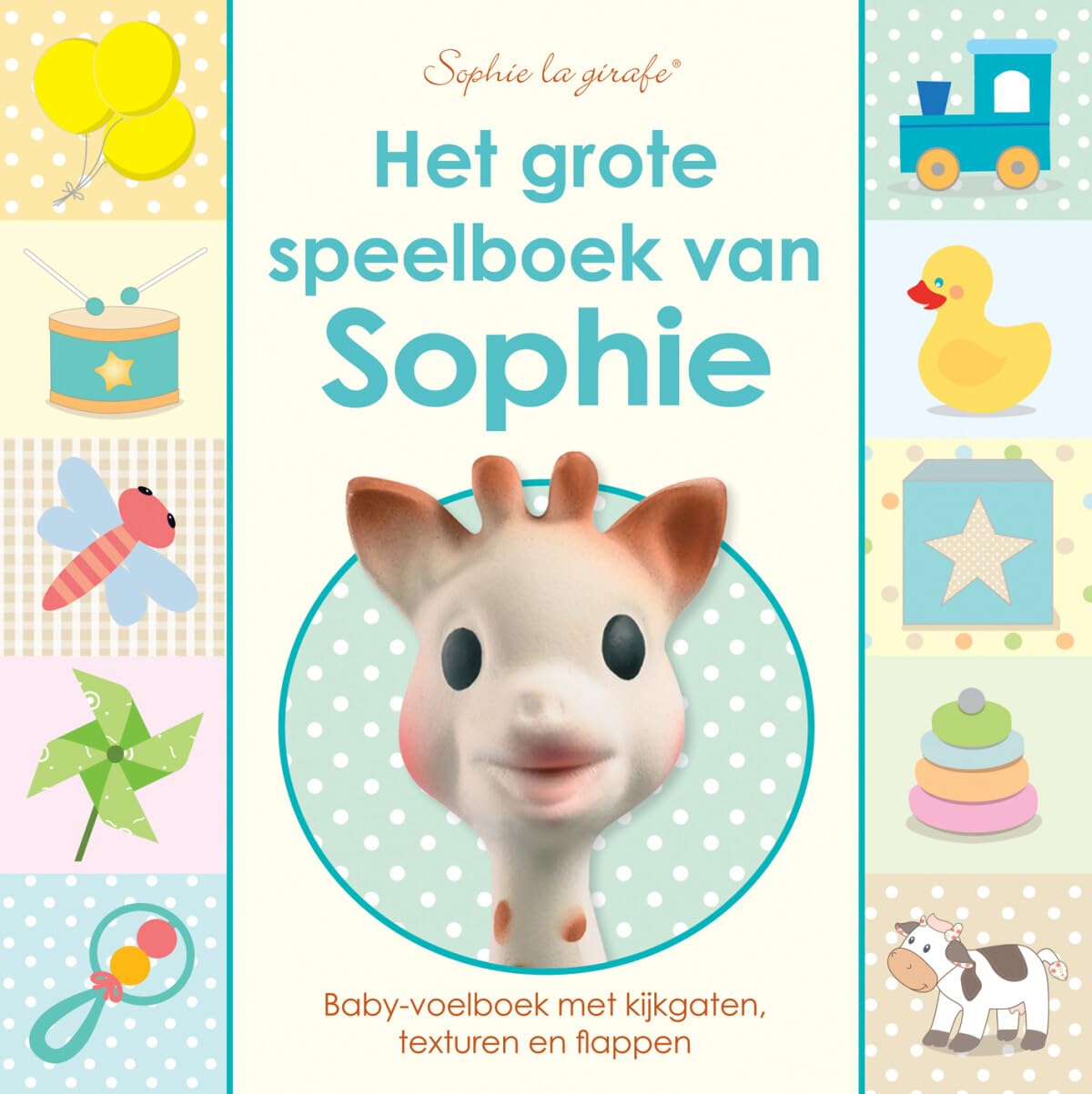 Het grote speelboek van Sophie: baby-voelboek met kijkgaten, texturen en flappen Non-fiction